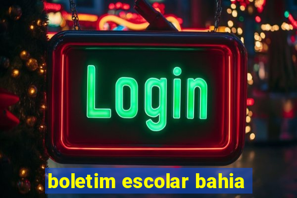 boletim escolar bahia